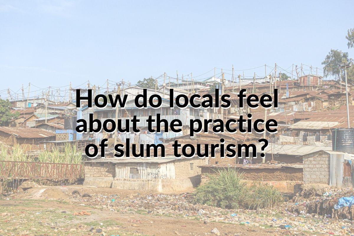 Travel Research: How do Locals Feel about the Practice of Slum Tourism?