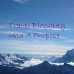 travel blogging with a purpose charity travel volunteer travel climb for sight