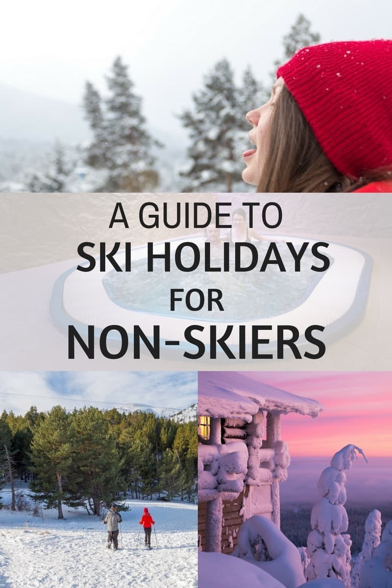 Our guide to ski holidays for non-skiers. As a non-skier who goes on a lot of ski trips, here are my favorite things to do at ski resorts if you don't ski: